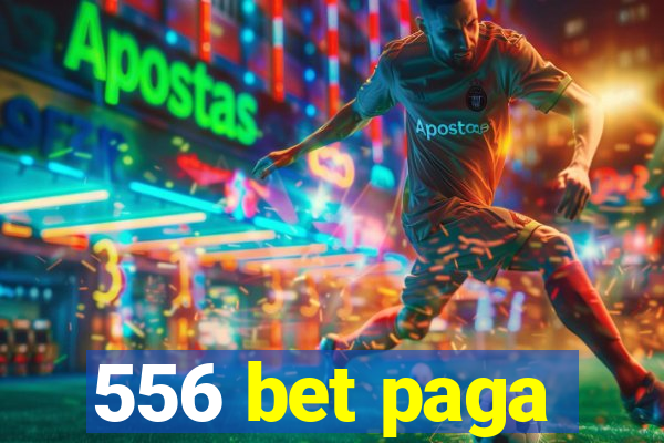 556 bet paga